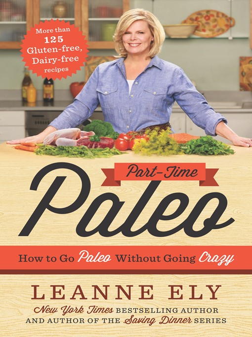 Title details for Part-Time Paleo by Leanne Ely - Available